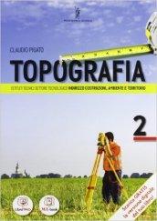 Topografia. Per le Scuole superiori. Con espansione online vol.2