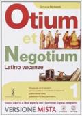 Otium et negotium. Latino vacanze. Per le Scuole superiori. Con e-book. Con espansione online. 1.