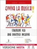 Evviva la musica. Strumenti per una didattica inclusiva. Per la Scuola media. Con e-book. Con espansione online