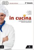 In cucina. Con ricettario. Per gli Ist. Professionali. Con e-book. Con espansione online