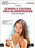 Scienza e cultura dell'alimentazione. Per gli Ist. professionali settore accoglienza turistica. Con e-book. Con espansione online