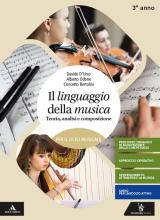 Il linguaggio della musica. Per la 3ª classe del Liceo musicale. Con e-book. Con espansione online