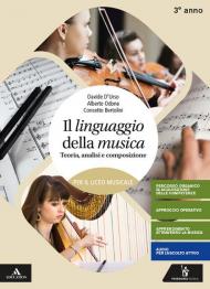 Il linguaggio della musica. Per la 3ª classe del Liceo musicale. Con e-book. Con espansione online