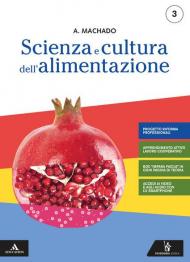 Scienza e cultura dell'alimentazione. Per la 3ª classe degli Ist. professionali indirizzo enogastronomia e ospitalità alberghiera. Con e-book. Con espansione online