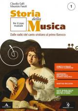 Storia della musica. Per il triennio del Liceo musicale. Con e-book. Con espansione online. Vol. 1: Dalle radici del canto cristiano al primo Barocco.