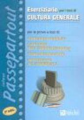 Eserciziario per i test di cultura generale. Per le prove selettive di concorsi pubblici, concorsi dell'Unione Europea, concorsi militari, selezioni aziendali...