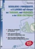 Scegliere l'università e il lavoro nel campo dell'ambiente, del turismo e dei beni culturali. I fattori da considerare per orientarsi...