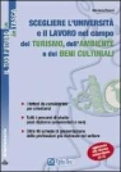 Scegliere l'università e il lavoro nel campo dell'ambiente, del turismo e dei beni culturali. I fattori da considerare per orientarsi...