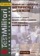 Manuale per i concorsi di sottufficiale nell'esercito. Test culturali per i concorsi di: sergente in servizio permanente, allievo maresciallo, maresciallo aiutante