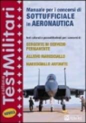 Manuale per i concorsi di sottufficiale in aeronautica. Test culturali e psicoattitudinali per i concorsi di: sergente in servizio permanente.