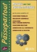 Manuale per i test psicoattitudinali. Per le prove selettive di: concorsi pubblici, selezioni aziendali, concorsi dell'unione europea, concorsi militari...