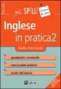 L'inglese in pratica. 2.Livello intermedio