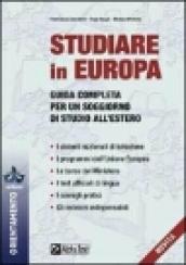 Studiare in Europa. Guida completa per un soggiorno di studio all'estero