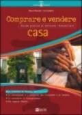 Comprare e vendere casa. Guida pratica al mercato immobiliare