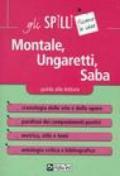 Montale, Ungaretti, Saba. Guida alla lettura