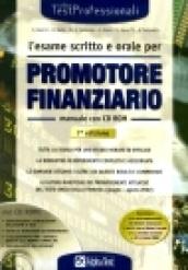 L'esame scritto e orale per promotore finanziario. Manuale. Tutta la teoria per uno studio mirato ed efficace... Con CD-ROM