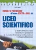 Manuale di preparazione all'esame scritto e orale del Liceo scientifico. La struttura dell'esame di Stato. Esempi di prove già assegnate. Le tre prove scritte...