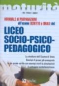 Manuale di preparazione all'esame scritto e orale del Liceo Socio-Psico-Pedagogico
