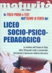 La terza prova a test dell'esame di Stato del Liceo socio-psico-pedagogico. La struttura dell'esame di Stato. Oltre 750 quesiti risolti e commentati...