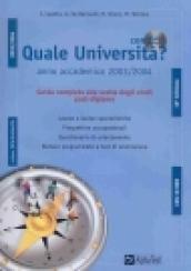 Quale Università? Anno accademico 2003-2004. Guida completa alla scelta degli studi post-diploma. Con CD-ROM