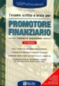 L'esame scritto e orale per promotore finanziario. Manuale di preparazione