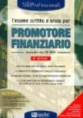 L'esame scritto e orale per promotore finanziario. Manuale. Tutta la teoria per uno studio mirato ed efficace.. Con CD-ROM