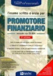 L'esame scritto e orale per promotore finanziario. Manuale. Tutta la teoria per uno studio mirato ed efficace.. Con CD-ROM