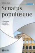 Senatus Populusque. L'affascinante storia della civiltà di Roma