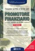 L'esame scritto e orale per promotore finanziario. Manuale. Con CD-ROM