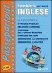 Eserciziario per i test di inglese. Per le prove selettive di: concorsi pubblici, selezioni aziendali, concorsi dell'Unione Europea, concorsi militari...