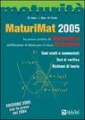 MaturiMat 2005. La prova scritta di matematica dell'esame di Stato per il Liceo scientifico. Temi svolti e commentati. Test di verifica. Richiamidi teoria