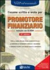 L'esame scritto e orale per promotore finanziario. Manuale. Con CD-ROM