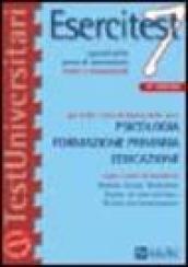 Esercitest. 7.I quesiti delle prove di ammissione risolti e commentati per tutti i corsi di laurea delle aree: psicologia, formazione primaria, educazione