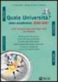 Quale università? Anno accademico 2006-2007. Guida completa alla scelta degli studi post-diploma. Con CD-ROM