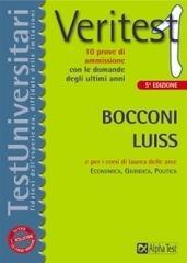 Veritest. 1.Prove di ammissione con le domande degli ultimi anni. Bocconi e Luiss e per i corsi di laurea delle aree: Economica, Giuridica, Politica