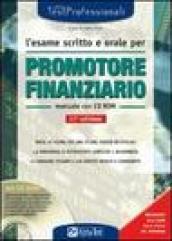 L'esame scritto e orale per promotore finanziario. Manuale. Con CD-ROM