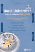 Quale università? Anno accademico 2007-2008. Guida completa alla scelta degli studi post-diploma. Con CD-ROM