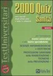Duemila quiz sanità. Con i quesiti degli ultimi anni e tutte le soluzioni