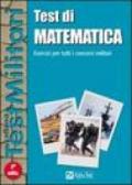 Test di matematica. Esercizi per tutti i concorsi militari