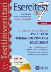 Esercitest. Con CD-ROM. 7.I quesiti delle prove di ammissione risolti e commentati per tutti i corsi di laurea delle aree: psicologia, formazione primaria, educazione