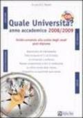 Quale università? Anno accademico 2008-2009. Guida completa alla scelta degli studi post-diploma. Con CD-ROM