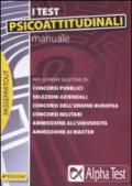 Manuale per i test psicoattitudinali. Per le prove selettive di: concorsi pubblici, selezioni aziendali, concorsi dell'Unione Europea, concorsi militari.