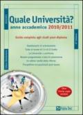 Quale università? Anno accademico 2010-2011. Guida completa agli studi post-diploma