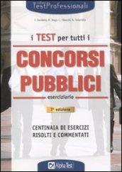 I test per tutti i concorsi pubblici. Eserciziario