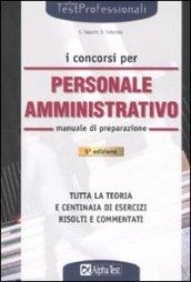 I concorsi per personale amministrativo. Manuale di preparazione