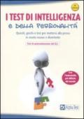 I test di intelligenza e della personalità. Quesiti, giochi e test per mettersi alla prova in modo nuovo e divertente