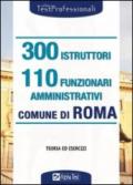 Trecento istruttori e 110 funzionari amministrativi. Comune di Roma. Teoria ed esercizi