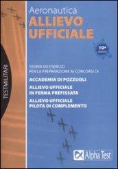 Aeronautica. Allievo ufficiale. Teoria ed esercizi