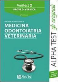 Veritest. Vol. 2: Prove di verifica per i test di ammissione a medicina, odontoiatria, veterinaria.