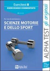 Esercitest. 8.Eserciziario commentato per i test di ammissione a scienze motorie